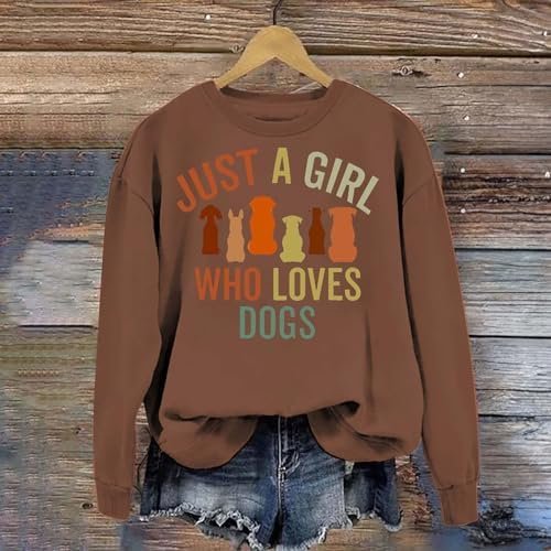 Just A Girl Who Loves Dogs Sweatshirt for Women Casual Funny Letter Printed Long Sleeve Pullover Tops